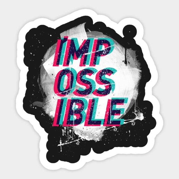 Impossible? I'm Possible Sticker by Rantosetya